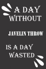 A day without javelin throw is a day wasted