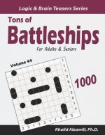 Tons of Battleships for Adults & Seniors: 1000 Easy to Hard Puzzles (10x10)