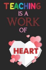 Teaching Is A Work Of Heart: Teacher Appreciation Gift, Teacher Thank You Gift, Teacher End of the School Year Gift, Birthday Gift for Teachers, Te