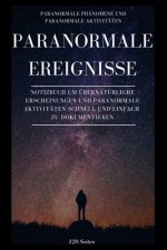 Dein Buch um Paranormale Ereignisse zu dokumentieren: Das perfekte Geschenk für Parapsychologie-Enthusiasten! Dieses paranormale Aktivitäten Buch ist