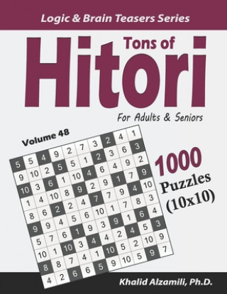 Tons of Hitori for Adults & Seniors: 1000 Puzzles (10x10)