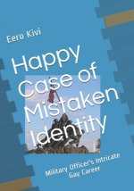 Happy Case of Mistaken Identity: Military Officer's Intricate Gay Career
