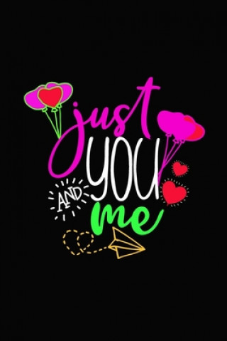 just you and me: Girlfriendor boyfriend valentine's day gift ideas share the love with him or her. Lovely cover message for people of a