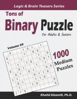 Tons of Binary Puzzle for Adults & Seniors: 1000 Medium Puzzles (10x10)