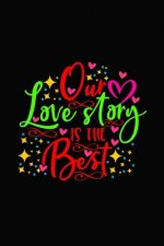 Our love story is the best: Girlfriend or boyfriend valentine's day gift ideas share the love with him or her. Lovely cover message for people of
