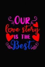 Our love story is the best: Girlfriend or boyfriend valentine's day gift ideas share the love with him or her. Lovely cover message for people of