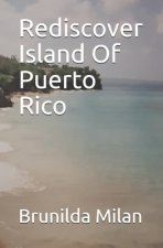 Rediscover Island Of Puerto Rico