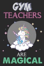 Gym Teachers Are Magical: Unicorn Gym Teacher Gift, Teacher Appreciation Gift, Teacher Thank You Gift, Birthday Gift for Teachers, Teachers' Day