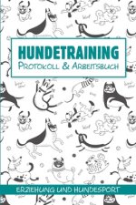 Hundetraining: Protokoll und Arbeitsbuch zum Ausfüllen - Ideal für Hundeschule, Erziehung und Hundesport wie Agility, Obedience - ca
