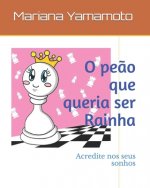 O pe?o que queria ser Rainha: Acredite nos seus sonhos