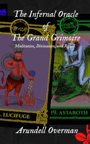 The Infernal Oracle of the Grand Grimoire: meditation, divination, and ritual