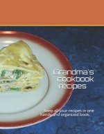 Grandma's cookbook recipes: Keep all your recipes in one handy and organized book. size 8,5