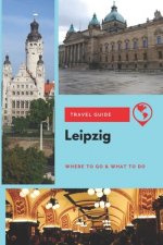 Leipzig Travel Guide: Where to Go & What to Do