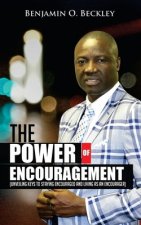 The Power of Encouragement: Unveiling Keys to Staying Encouraged and living as an Encourager