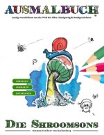 Ausmalbuch - Die Shroomsons: 50 Pilze zum Ausmalen mit lustigen Geschichten zum Vorlesen aus der Welt der Pilze. Einzigartig & Handgezeichnet. a4