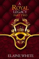 Royal Legacy Part Two
