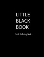 Little Black Book Adult Coloring Book: Sexy, Alluring, Provocative Beautiful Women to Color. Hours of Tantalizing Fun. 50 Stress Relieving Original Ar