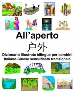 Italiano-Cinese semplificato tradizionale All'aperto/户外 Dizionario illustrato bilingue per bambini