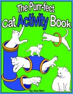 The Purr-fect Cat Activity Book: A Fun Activity Book for cats and kitten lovers with Puzzles, Coloring Pages, How to draw, Mazes and Much More! Suitab