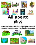Italiano-Cinese mandarino tradizionale (Taiwan) All'aperto/戶外 Dizionario illustrato bilingue per bambini