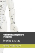 Fundamentos Acupuntura Tradicional: Teorías básicas