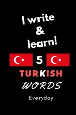 Notebook: I write and learn! 5 Turkish words everyday, 6