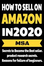 How to Sell on Amazon in 2020: Secrets to Become the Best seller, product research secrets, Reasons for failure of beginners. AMAZON FBA