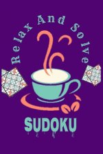 Relax And Solve SUDOKU