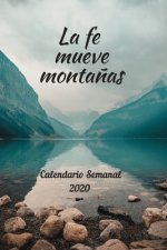 La fe mueve monta?as: Calendario Semanal 2020 - 2021 - De Enero hasta Diciembre - Con Versos de la Biblia - Agenda Calendario Organizador Pl