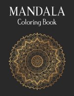 Mandala Coloring Book: 50 Original Hand-Drawn Designs For Art Therapy & Relaxation. Achieve Stress Relief and Mindfulness.Mandalas & Patterns