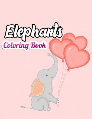 Elephant Coloring Book: Best Children Activity Book for Girls & Boys Age 4-8