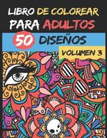 Libro de colorear para adultos - Volumen 3 -: 50 dise?os de colores para aliviar y relajar el estrés - Alta calidad - Serie de libros de colorear para