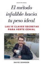El Metodo Infalible Hacia Tu Peso Ideal