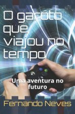 O garoto que viajou no tempo: Uma aventura no futuro