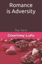 Romance is Adversity: The Farm