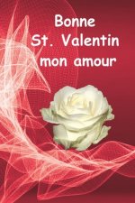 Bonne St. Valentin mon amour: Questionnaire Cadeau pour la St. Valentin Contient 366 questions sur la relation, les désirs, les envies, les attends,
