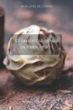 Comment se passer de chocolat ?: Carnet de note Mon petit carnet - Carnet de recette de cuisine - Livre de recueil pour cuisinier, pâtissier - 100 pag