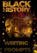 Black History Writing Prompts: Influential People Creative Writing