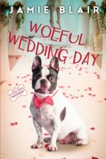 Woeful Wedding Day: Dog Days Mystery #5, A humorous cozy mystery