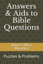 Answers and Aids to Bible Questions, Puzzles and Problems