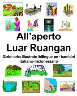 Italiano-Indonesiano All'aperto/Luar Ruangan Dizionario illustrato bilingue per bambini