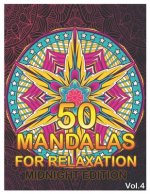 50 Mandalas For Relaxation Midnight Edition: Big Mandala Coloring Book for Adults 50 Images Stress Management Coloring Book For Relaxation, Meditation