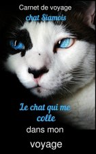 Carnet de voyage chat Siamois: le chat qui me colle dans mon voyage