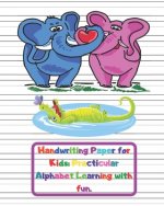 Handwriting Paper for Kids: Practicular Alphabet Learning with fun.: Cursive Writing Books and Practice Paper:3-Line and Checkered Writing Sheets(