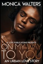 On My Way to You: An Urban Love Story