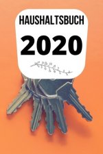 Haushaltsbuch 2020: Haushaltsbuch für Ihre Einnahmen und Ausgaben - Ob Kleinunternehmer, Einzelunternehmer, Verein, Freiberufler oder Klei