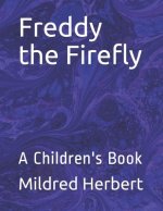 Freddy the Firefly: A Children's Book