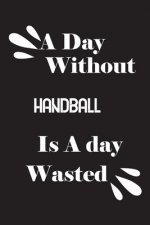 A day without handball is a day wasted