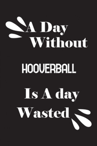 A day without Hooverball is a day wasted