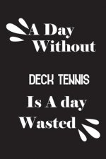 A day without deck tennis is a day wasted